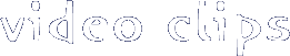video clips